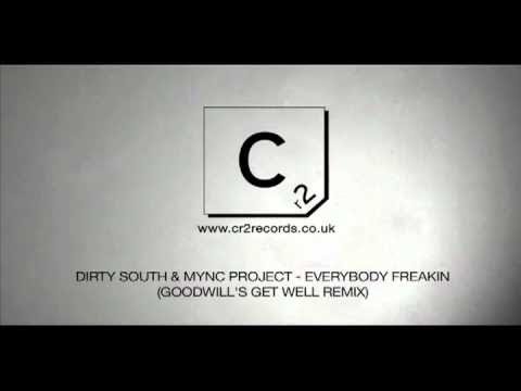 Dirty South & MYNC Project - Everybody Freakin (Goodwill's Get Well Remix)