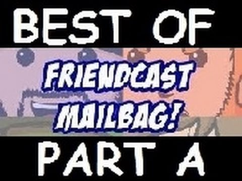 Best of Friendcast Mailbag - Part A