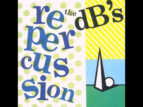 The dB's - Repercussion (Full Album) 1981