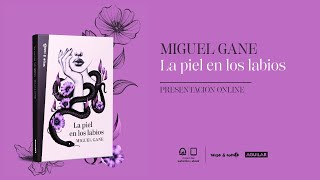 Miguel Gane presenta «La piel en los labios»