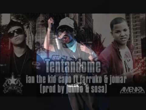 TENTANDOME-Ian the kid capo ft Farruco y jomar
