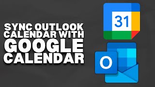 How To Sync Your Outlook Calendar With Google Calendar (PC/Mobile) | 2023 Easy