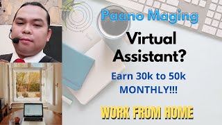 Paano Maging Virtual Assistant? Earn 30k to 50k monthly WFH