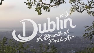 Dublin: Take A Deep Breath