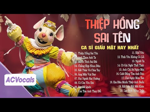 Top Hit Ca Sĩ Giấu Mặt Hay Nhất | Em Viết Thiệp Hồng Tên Em Thì Đúng... Thiệp Hồng Sai Tên