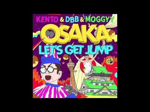 Osaka Let's Get Jump (Original Mix) / Kento, Dbb, Moggyy