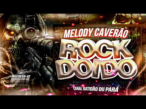 SET MELODY 2023 - ROCK DOIDO CAVERÃO 🤬🤬🙅 - PRESSÃO PRA TODO LADO, Batidão Du Pará ❌❌❌