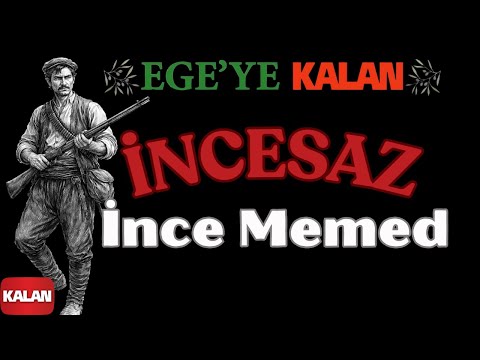 İncesaz - İnce Memed I Ege'ye Kalan © 2015 Kalan Müzik