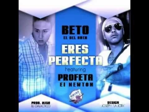 Eres perfecta- Profeta El Newton ft Beto