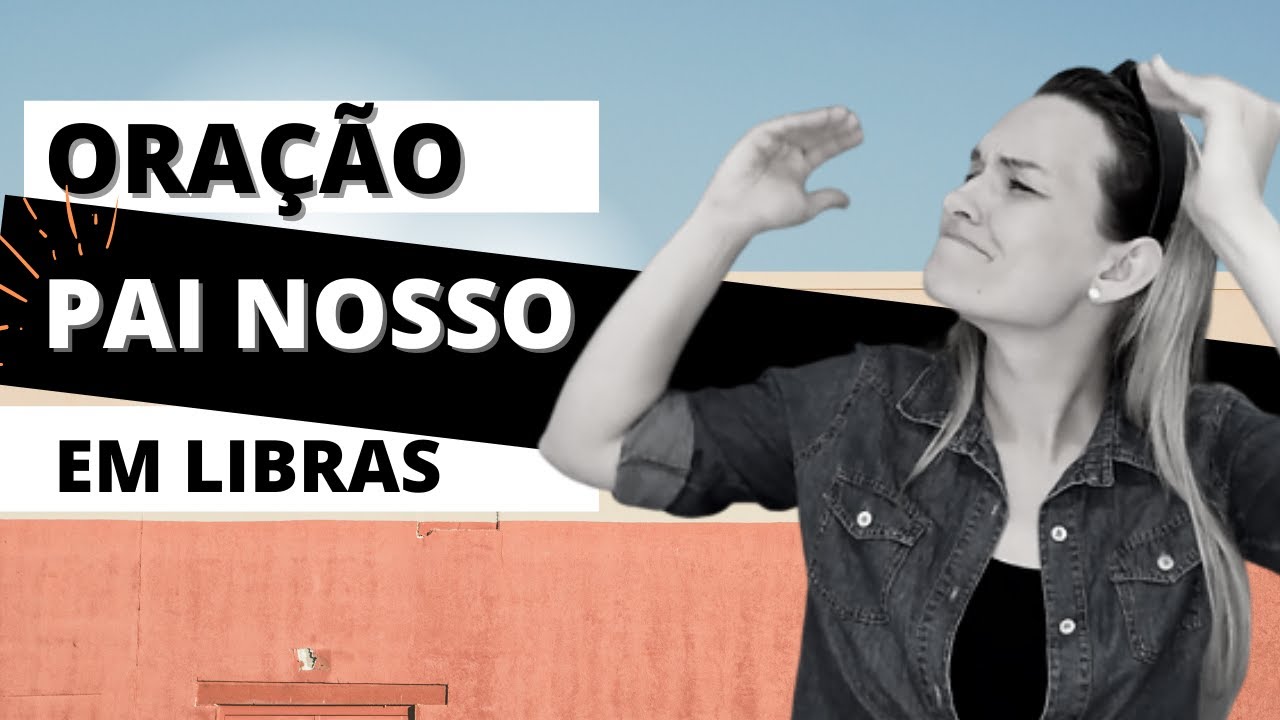 PAI NOSSO EM LIBRAS - JEITO CERTO
