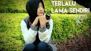 KUNTO AJI - TERLALU LAMA SENDIRI - Video cover (Nova Wijaya Uddin Art)