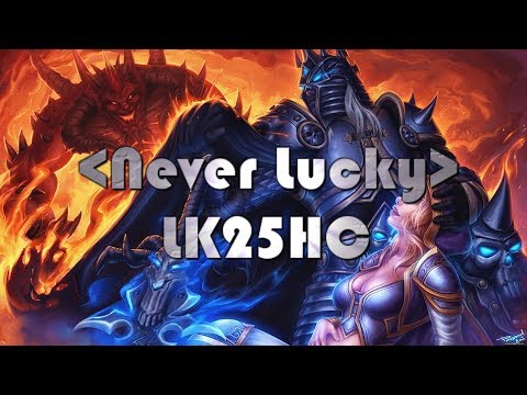 Never Lucky - The Lich King 25 Heroic - Dalaran-WoW