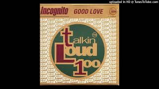 Incognito - Good Love (CJ&#39;s 7&#39;&#39; Mix) 1995