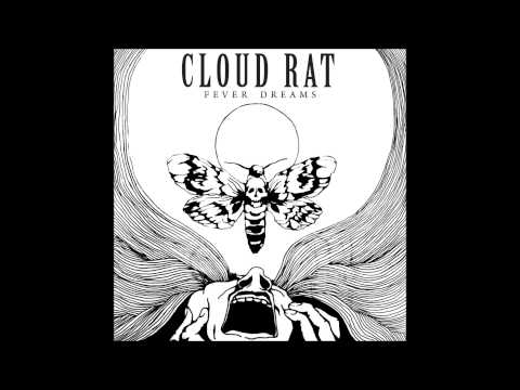 Cloud Rat - Fever Dreams (Full Album)