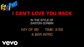 Easton Corbin - I Can't Love You Back (Karaoke)