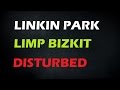 Linkin Park, Limp Bizkit, Disturbed - compilation ...