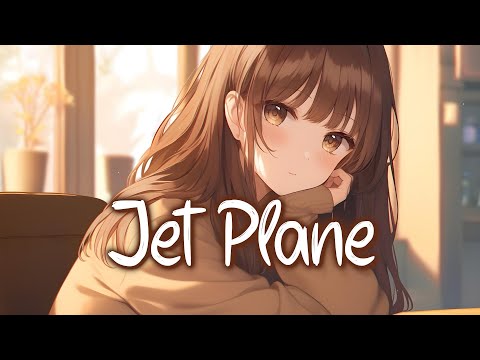 「Nightcore」 Jet Plane - R3HAB, VIZE, JP Cooper ♡ (Lyrics)