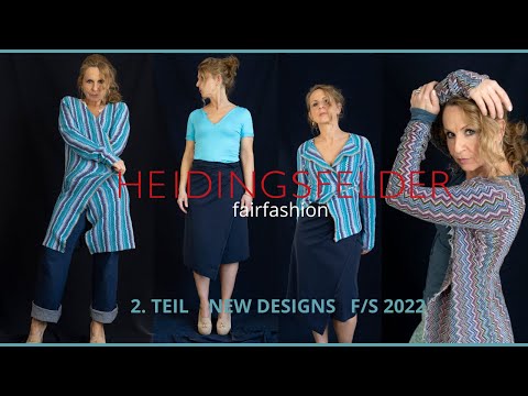 Mehr, mehr , mehr neue HEIDINGSFELDER fairfashion Sommer- Modelle 2022!