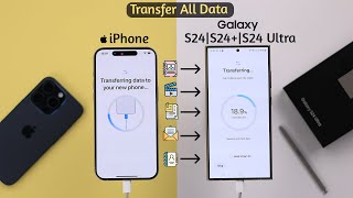 How To Transfer All Data from iPhone to New Samsung Galaxy S24 Ultra/Plus!