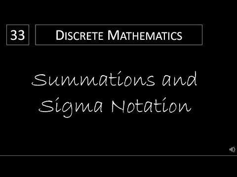 Discrete Math - 2.4.3 Summations and Sigma Notation