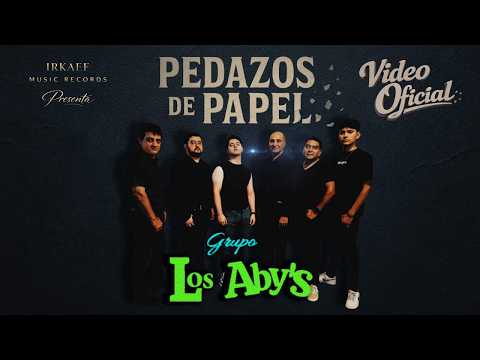 Grupo Los Aby's - Pedazos de Papel (Video Oficial)