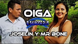 Oiga/Joselin y Mr Bone/EL SALVADOR PLUS/Original de Joan Sebastian y Prisma/#ilovemusic