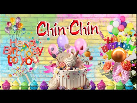 Chin-Chin Birthday Song  | Happy Birthday Chin-Chin