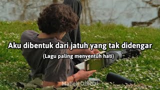 Download lagu Aku dibentuk dari jatuh yang tak didengar (Lagu paling menyentuh hati) mp3