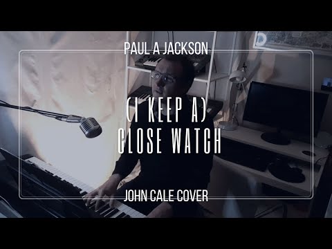 I Keep A Close Watch - John Cale