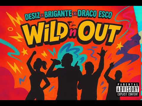 DeSiz × Brigante × Draco Esco - Wild n Out (Shattah Vibe)