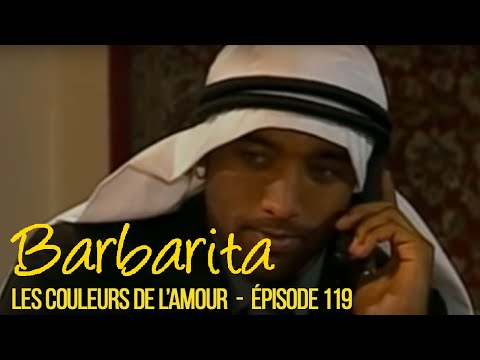 BARBARITA, les couleurs de l'amour - EP 119 -  Complet en français