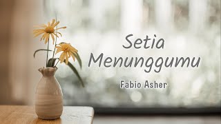 Download lagu Fabio Asher - Setia Menunggumu mp3 Download lagu Fabio Asher - Setia Menunggumu mp3