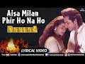 Aisa Milan Kal Ho Na Ho Lyrical Video Hamesha Kajol Saif Ali Khan