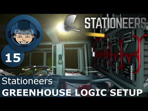 GREENHOUSE LOGIC SETUP - Stationeers: Ep. #15 - Gameplay & Walkthrough