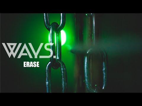 Ways. - Erase (Official Music Video)