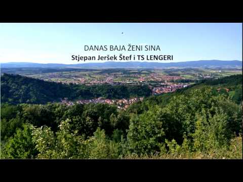 DANAS BAJA ŽENI SINA Stjepan Jeršek Štef i TS LENGERI