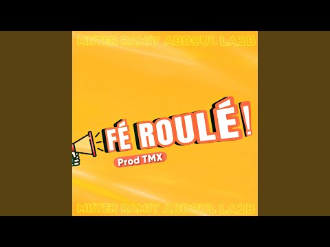 Fé Roulé (feat. Mister Ramsy, Abdoul & LA2B)