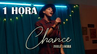 Paulo Londra - Chance (1 Hora)