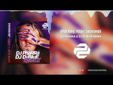 Vitor Kley, Vitão, PD ProJect - Jacarandá (DJ PhaRRá & DJ D BluE Remix)