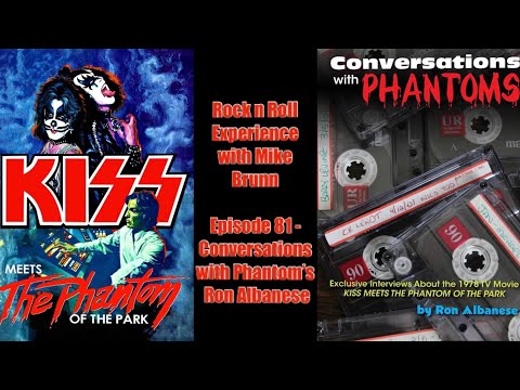 Ep. 81 - Conversations with Phantoms - KISS Book author Ron Albanese  KISS Meets Phantom Of The Park