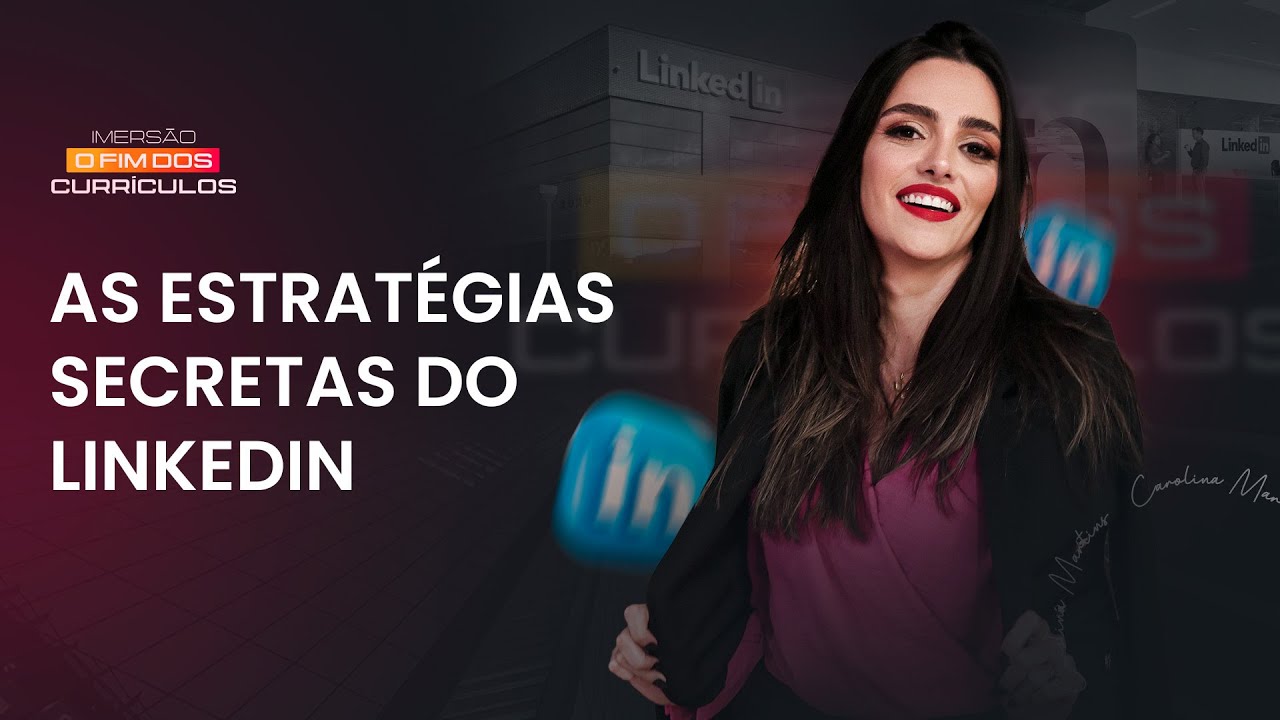 AS ESTRATÉGIAS SECRETAS DO LINKEDIN    Imersão o Fim dos Currículos #2 Empregados