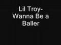 Lil Troy Wanna Be A Baller