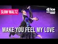 SLOW WALTZ | Dj Ice - Make You Feel My Love (ft Jonna)