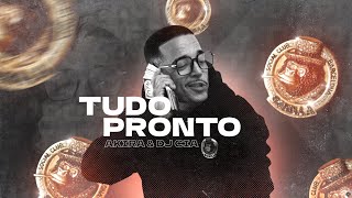 TUDO PRONTO - AKIRA (Prod. DJ Cia) [CLIPE OFICIAL]
