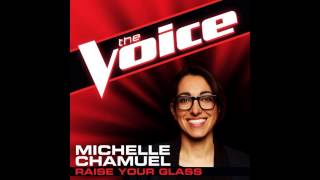 Michelle Chamuel: "Raise Your Glass" - The Voice (Studio Version)