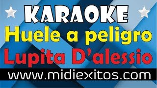 Huele a peligro - Lupita D'alessio - Karaoke [HD] y Midi