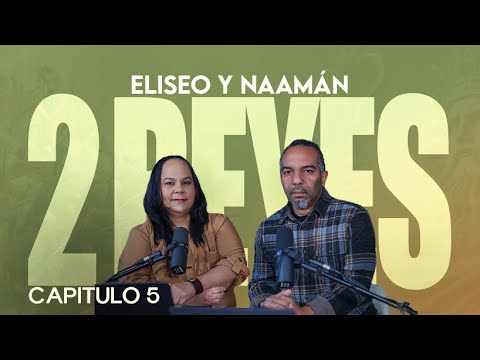 "Eliseo y Naamán" Cap. 5 Conociendo la Palabra de Dios #347 - Prs. Israel & Virginia