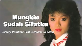 Download lagu Broery Pesulima Feat. Betharia Sonatha - Mungkin Sudah Sifatku (Lyric Video) mp3