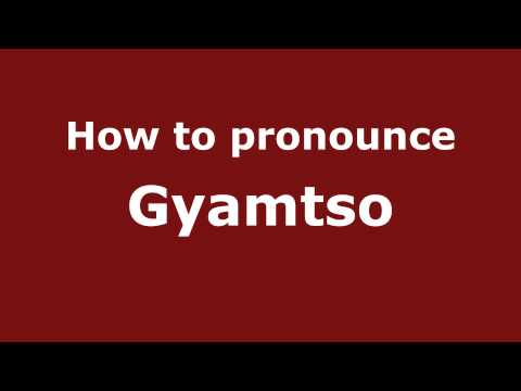 How to Pronounce Gyamtso - PronounceNames.com