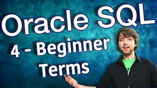 Oracle SQL Tutorial 4 - Beginner Terms - Database Design Primer 1